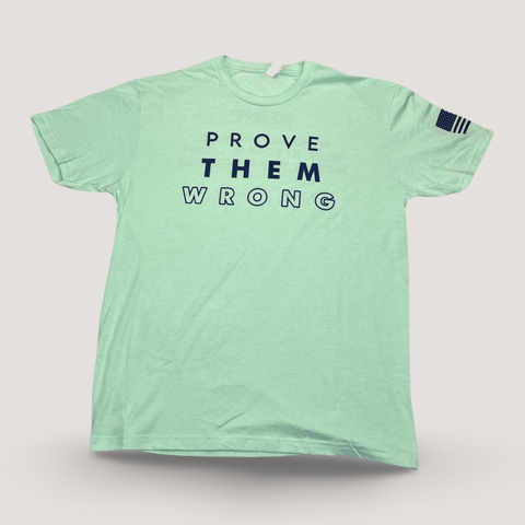 $30 Donation - Mint - Prove Them Wrong Tee